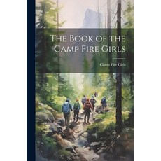 (英文圖書) The Book of the Camp Fire Girls 平裝版, Legare Street Press, 英文
