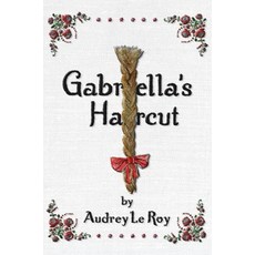 (英文圖書)Gabriella's Haircut 精裝版, Audrey Le Roy, 英文