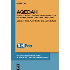 (英文圖書) Aqedah: Gen 22 as a Challenge for the Rationality of Religion in Judaism Chris... 精裝版, de Gruyter, 英文