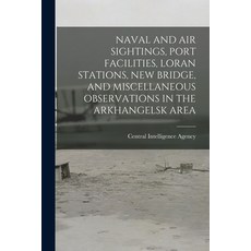 (英文圖書) Naval and Air Sightings Port Facilities Loran Stations New Bridge and Miscellaneous Obser... 平裝版, Hassell Street Press, 英文