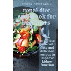Renal Diet Cookbook For Beginners: the complete guide with easy and delicious recipes to improve kid... 精裝版, Charliecreativelab, 英文