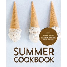 Summer Cookbook: Enjoy the Warm Weather with these Delicious Summer Recipes 平裝版, Independently Published, 英文