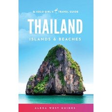 Thailand Islands and Beaches: The Solo Girl's Travel Guide 平裝版, Alexa West Publishing, 英文