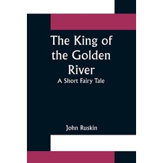 (英文圖書)The King of the Golden River; A Short Fairy Tale 平裝版, Alpha Edition, 英文