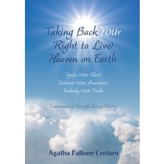 (英文圖書) Taking Back YOUr Right to Live Heaven on Earth: Ignite YOUr Heart. Embrace YOUr Awareness. Em... 平裝版, FriesenPress, 英文