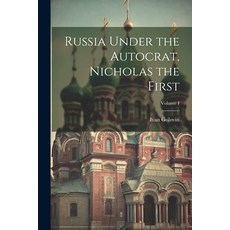 (英文圖書) Russia Under the Autocrat Nicholas the First; Volume I 平裝版, Legare Street Press, 英文