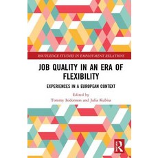 Job Quality in an Era of Flexibility: Experiences in a European Context 精裝版, Routledge, 英文