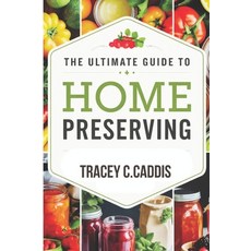 (英文圖書) The Ultimate Guide to Home Preserving: Canning Freezing Fermenting and Dryin... 平裝版, Independently Published, 英文