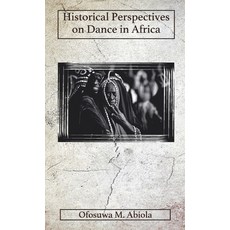 Historical Perspectives on Dance in Africa 精裝版, Intelligentsia Press, 英文