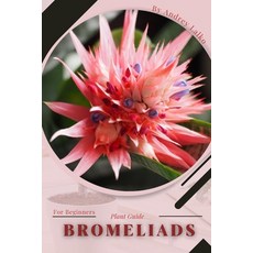 (英文圖書) Bromeliads: Plant Guide 平裝版, Independently Published, 英文