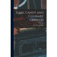 (英文圖書) Cake Candy and Culinary Crinkles 精裝版, Legare Street Press, 英文
