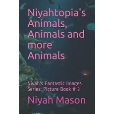 (英文圖書)Niyahtopia's Animals Animals and more Animals: Picture Book # 3 平裝版, Independently Published, 英文