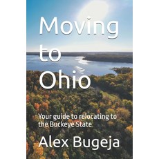 (英文圖書) Moving to Ohio: Your guide to relocating to the Buckeye State 平裝版, Independently Published, 英文
