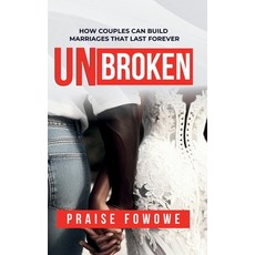 (英文圖書) Unbroken - How Couples Can Build Marriages That Last Forever 精裝版, Praise Fowowe International, 英文