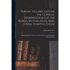 (英文圖書) Partial Syllabic Lists of the Clinical Morphologies of the Blood Sputum Feces Skin Urine ... 平裝版, Legare Street Press, 英文