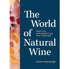 (英文圖書) The World of Natural Wine: What It Is Who Makes It and Why It Matters 精裝版, Artisan Publishers, 英文