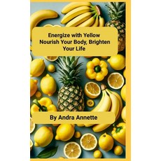 (英文圖書) Energize with Yellow: Nourish Your Body Brighten Your Life 精裝版, Lulu.com, 英文