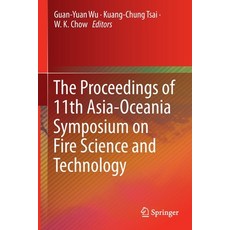 The Proceedings of 11th Asia-Oceania Symposium on Fire Science and Technology 平裝版, Springer, 英文