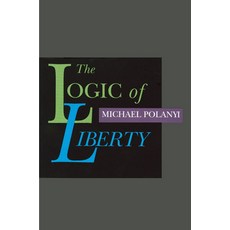 The Logic of Liberty: Reflections and Rejoinders 平裝版, Liberty Fund, 英文