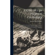 (英文圖書) Exercises in Hebrew Grammar: And Selections From the Greek Scriptures to Be Translated Into H... 精裝版, Legare Street Press, 英文
