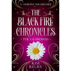(英文圖書) The Black Fire Chronicles: Guardians 1 - Dorothy the Dreamer 平裝版, Independently Published, 英文