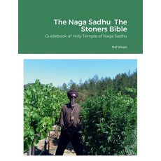 (英文圖書) The Naga Sadhu The Stoners Bible: Guidebook of Holy Temple of Naga Sadhu 平裝版, Lulu.com, 英文