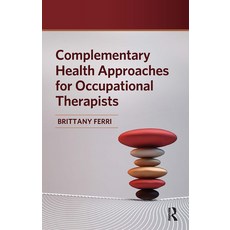 Complementary Health Approaches for Occupational Therapists 平裝版, Slack, 英文