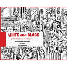 (英文圖書)White and Black: Political Cartoons from Palestine 平裝版, Just World Books, 英文