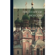 (英文圖書) The Story of Moscow 精裝版, Legare Street Press, 英文