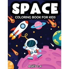 Space Coloring Book For Kids Ages 2-4: Fantastic Outer Space Coloring Book with Astronauts Space Sh... 平裝版, Independently Published, 英語