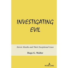 (英文圖書) Investigating Evil: Heroic Sleuths and Their Exceptional Cases 精裝版, Peter Lang Inc., Internatio..., 英文