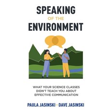 (英文圖書) Speaking of the Environment: What Your Science Classes Didn't Teach You About Effective Commu... 平裝版, New Degree Press, 英文