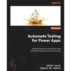 (英文圖書) Automate Testing for Power Apps: A practical guide to applying low-code automation testing to... 平裝版, Packt Publishing, 英文