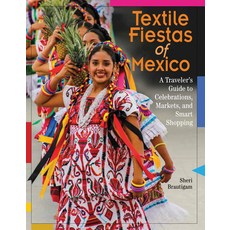 (英文圖書) Textile Fiestas of Mexico: A Traveler's Guide to Celebrations Markets and Smart Shopping 平裝版, Schiffer Publishing, 英文