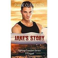 (英文圖書)Jake's Story: A Fighting Freedom Prequel 平裝版, Independently Published, 英文