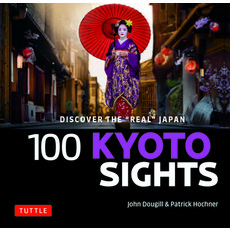 100 Kyoto Sights: Discover the "real" Japan 平裝版, Tuttle Publishing, 英文