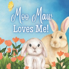 (英文圖書)Moo Maw Loves Me!: A Story about Moo Maw's Love! 平裝版, Independently Published, 英文