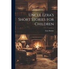 (英文圖書)Uncle Ezra's Short Stories for Children 平裝版, Legare Street Press, 英文