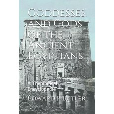 Goddesses and Gods of the Ancient Egyptians: A Theological Encyclopedia 平裝版, Independently Published, 英文