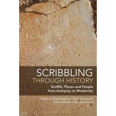 Scribbling through History: Graffiti Places and People from Antiquity to Modernity 平裝版, Bloomsbury Publishing PLC, 英文