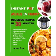 (英文圖書) Instant Pot Meals in a Hurry: Delicious Recipes in 30 Minute 平裝版, Independently Published, 英文