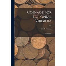(英文圖書) Coinage for Colonial Virginia: Memoranda; 1954 平裝版, Hassell Street Press, 英文