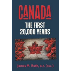 (英文圖書) Canada: The First 20 000 Years 平裝版, FriesenPress, 英文