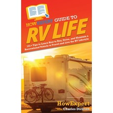 (英文圖書) HowExpert Guide to RV Life: 101+ Tips to Learn How to Buy Drive and Maintain a Recreational... 精裝版, 英文