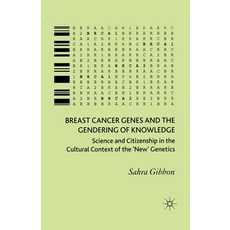 (英文圖書) Breast Cancer Genes and the Gendering of Knowledge: Science and Citizenship in the Cultural C... 平裝版, Palgrave MacMillan, 英文