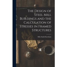 (英文圖書) The Design of Steel Mill Buildings and the Calculation of Stresses in Framed Structures 精裝版, Legare Street Press, 英文