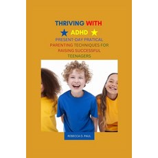 (英文圖書) Thriving with ADHD: Present-Day Practical Parenting Techniques for Raising Successful Teenagers 平裝版, Independently Published, 英文
