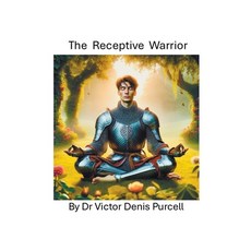 (英文圖書) The Receptive Warrior 平裝版, Dr Victor Denis Purcell, 英文