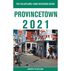 Provincetown - The Delaplaine 2021 Long Weekend Guide 平裝版, Gramercy Park Press, 英文