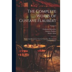 (英文圖書) The Complete Works of Gustave Flaubert: Embracing Romances Travels Comedies Sketches and C... 平裝版, Legare Street Press, 英文